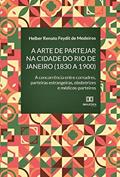 Ler A arte de partejar na cidade do Rio de Janeiro (1830 a 1900): a concorrência entre comadres, parteiras estrangeiras, obstetrizes e médicos-parteiros, do autor Helber Medeiros