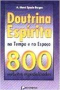 Ler Doutrina Espírita No Tempo E No Espaço:800 Verbetes Especializados, do autor A. Merci Spada Borges Ler Doutrina Espírita No Tempo E No Espaço:800 Verbetes Especializados, do autor A. Merci Spada Borges