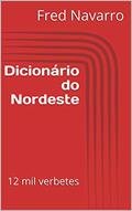 Ler Dicionário do Nordeste: 12 mil verbetes, do autor Fred Navarro