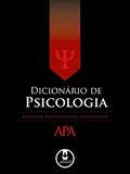 Ler Dicionário de Psicologia, do autor American Psychological Association (APA)
