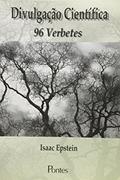 Ler Divulgação Científica. 96 Verbetes, do autor Isaac Epstein