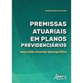 Ler Premissas atuariais em planos previdenciários: uma visão atuarial-demográfica, do autor Cristiane Silva Corrêa