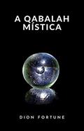 Ler A qabalah mística (traduzido), do autor Dion Fortune