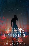 Ler Depois da tempestade: Tayna Garcia, do autor Tayna Garcia