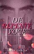 Ler DE REPENTE VOCÊ: Série Irmãos Escobar, do autor Tayna Garcia