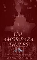 Ler Um amor para Thales: Spin-off de ALÉM DO ESCURO - Livro 05, do autor Tayna Garcia