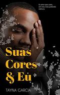 Ler SUAS CORES E EU, do autor Tayna Garcia