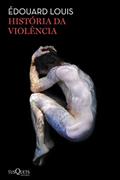 Ler História da violência, do autor Édouard Louis