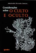 Ler Considerações Sobre o Culto e Oculto, do autor Abelardo Perseke Junior