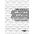 Ler Arbitragem comercial internacional: efetividade de medidas cautelares, do autor Roberto Ferreira da Silva Ler Arbitragem comercial internacional: efetividade de medidas cautelares, do autor Roberto Ferreira da Silva