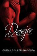 Ler Desejo (Paixões Ardentes 1), do autor Bruna Souza; Caroll Z. S. Ler Desejo (Paixões Ardentes 1), do autor Bruna Souza; Caroll Z. S.