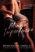 Ler Minha Imperfeição, do autor Caroll Z. S.; Bruna Souza Ler Minha Imperfeição, do autor Caroll Z. S.; Bruna Souza