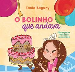 O bolinho que andava, do autor Tania Zagury