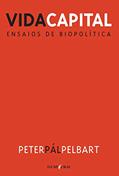 Ler Vida capital: ensaios de biopolítica, do autor Peter Pál Pelbart Ler Vida capital: ensaios de biopolítica, do autor Peter Pál Pelbart