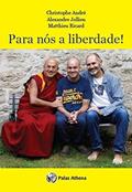 Ler PARA NOS A LIBERDADE!, do autor Ricard, Matthieu; Christophe Andre; Jollien, Alexandre