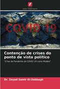 Ler Contenção de crises do ponto de vista político: "Crise da Pandemia da COVID-19 como Modelo", do autor Zeyad Samir Al-Dabbagh Ler Contenção de crises do ponto de vista político: "Crise da Pandemia da COVID-19 como Modelo", do autor Zeyad Samir Al-Dabbagh