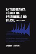 Ler Antiliderança Tóxica na Presidência do Brasil 2018/2022: Contenção dos abusos presidenciais - Neomilitarismo - Princípio do controle civil sobre as Forças Armadas, do autor Ericson Scorsim