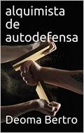 Ler alquimista de autodefensa, do autor Deoma Bertro