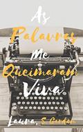 Ler As palavras me queimaram viva, do autor Laura S. Garden