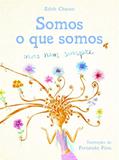 Ler Somos o que somos, mas nem sempre, do autor Edith Chacon