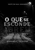 Ler O que se esconde no breu, do autor Bárbara C. Oliveira
