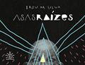 Ler ASAS RAÍZES, do autor SELVA, BREU DA / GOMES, BRUNO