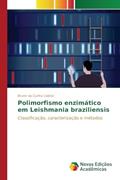 Ler Polimorfismo enzimático em Leishmania braziliensis: Classificação, caracterização e métodos, do autor da Cunha Cabral Bruno Ler Polimorfismo enzimático em Leishmania braziliensis: Classificação, caracterização e métodos, do autor da Cunha Cabral Bruno