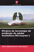Ler Eficácia da tecnologia de produção do adubo enzimático Microzyme-1, do autor Zahro Rakhmatovna Akhmedova; Zied Tashtemirovna Hamraeva