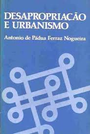Desapropriacao E Urbanismo (Portuguese Edition), do autor Antonio De Padua Ferraz Nogueira