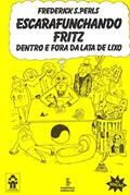 Ler Escarafunchando fritz: dentro e fora da lata de lixo, do autor Frederick S. Perls