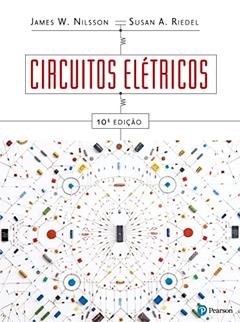 Circuitos Elétricos, do autor James W. Nilsson; Susan A. Riedel