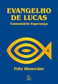Ler Evangelho de Lucas - 2ª Ed, do autor Fritz Rienecker Ler Evangelho de Lucas - 2ª Ed, do autor Fritz Rienecker