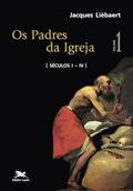 Ler Os padres da Igreja - Vol. I: Volume I: Séculos I a IV, do autor Jacques Liébaert