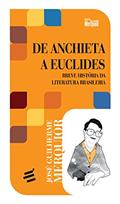 Ler De Anchieta a Euclides - Breve História da Literatura Brasileira, do autor José Guilherme Merquior Ler De Anchieta a Euclides - Breve História da Literatura Brasileira, do autor José Guilherme Merquior