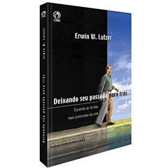 Deixando seu passado para trás, do autor Erwin W. Lutzer
