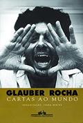 Ler Cartas ao mundo, do autor Glauber Rocha Ler Cartas ao mundo, do autor Glauber Rocha