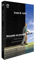 Ler Deixando Seu Passado Para Trás, do autor Erwin W. Lutzer Ler Deixando Seu Passado Para Trás, do autor Erwin W. Lutzer