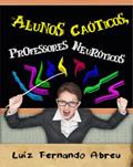 Ler Alunos Caóticos, Professores Neuróticos, do autor LUIZ FERNANDO ABREU
