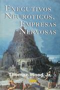 Ler Executivos Neuróticos, Empresas Nervosa, do autor Wood Jr.