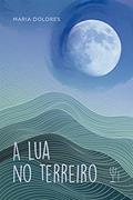 Ler A Lua no Terreiro, do autor Maria Dolores