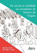 Ler Da escrita à oralidade na encantaria do Terreiro da Turquia, do autor Regina Célia de Lima e Silva Ler Da escrita à oralidade na encantaria do Terreiro da Turquia, do autor Regina Célia de Lima e Silva