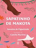Ler Sapatinho de Makota, do autor Janaína de Figueiredo Ler Sapatinho de Makota, do autor Janaína de Figueiredo