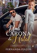Ler Uma Carona de Natal: Quando a Magia Acontece, do autor Fernanda Piazon Ler Uma Carona de Natal: Quando a Magia Acontece, do autor Fernanda Piazon