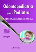 Ler Odontopediatria Para o Pediatra, do autor Lúcia Coutinho; Marcelo Bönecker