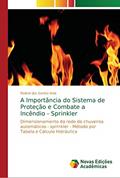 Ler A Importância do Sistema de Proteção e Combate a Incêndio - Sprinkler: Dimensionamento da rede de chuveiros automáticos - sprinkler - Método por Tabela e Cálculo Hidráulico, do autor Rodnei dos Santos Noia