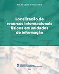 Ler Localização de recursos informacionais físicos em unidades de informação, do autor Rita de Cássia do Vale Caribé Ler Localização de recursos informacionais físicos em unidades de informação, do autor Rita de Cássia do Vale Caribé