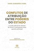 Ler Conflitos de atribuição entre Poderes do Estado: a tutela judicial do sistema de freios e contrapesos como questão principal, do autor Daniel Guimarães Zveibil