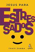 Ler Jesus Para Estressados, do autor Thaís Zamba