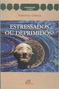Ler Estressados ou Deprimidos?: Coleção Psicologia e Você, do autor Francesco Canova Ler Estressados ou Deprimidos?: Coleção Psicologia e Você, do autor Francesco Canova