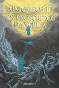 Ler Apocrifos 3. Os Proscritos da Bíblia, do autor Maria Helena de Tricca Ler Apocrifos 3. Os Proscritos da Bíblia, do autor Maria Helena de Tricca
